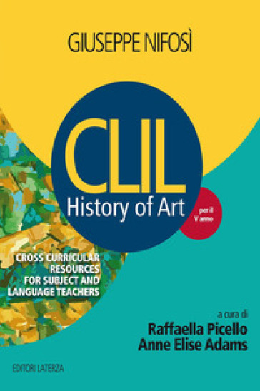 History of art. CLIL. Per il 5° anno delle Scuole superiori - Giuseppe Nifosì