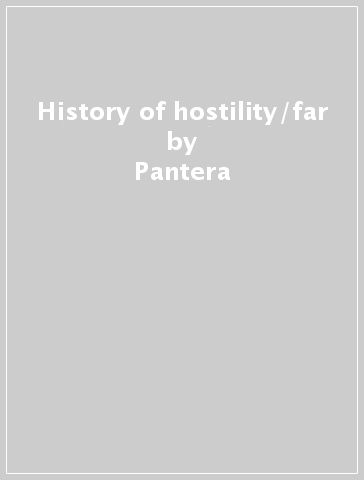 History of hostility/far - Pantera