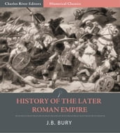 History of the Later Roman Empire: All Volumes