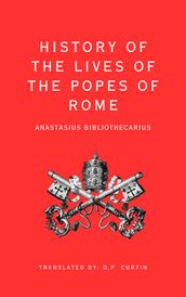 History of the Lives of the Popes of Rome