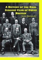 A History of the Oral Surgery Club of Great Britain