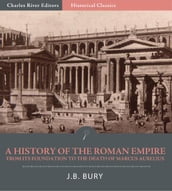 A History of the Roman Empire from Its Foundation to the Death of Marcus Aurelius (27 B.C.180 A.D.)