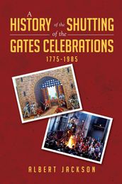 A History of the Shutting of the Gates Celebrations 1775-1985