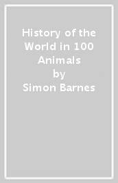 History of the World in 100 Animals