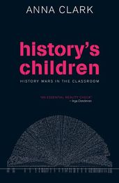 History s Children: History wars in the classroom