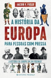 A História da Europa para Pessoas com Pressa