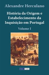 História da Origem e Estabelecimento da Inquisição em Portugal - I