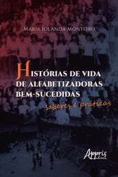 Histórias de Vida de Alfabetizadoras Bem-Sucedidas: Saberes e Práticas