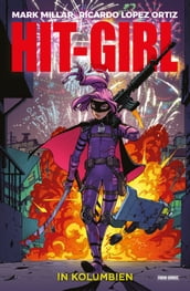 Hit-Girl - In Kolumbien