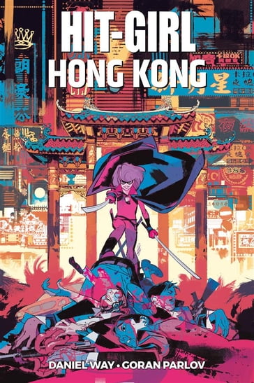 Hit-Girl: a Hong Kong - Daniel Way - Goran Parlov