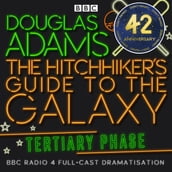 Hitchhiker s Guide To The Galaxy, The Tertiary Phase