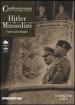 Hitler e Mussolini. L amicizia fatale. DVD. Con libro