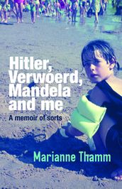 Hitler, Verwoerd, Mandela and me