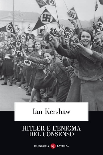 Hitler e l'enigma del consenso - Ian Kershaw