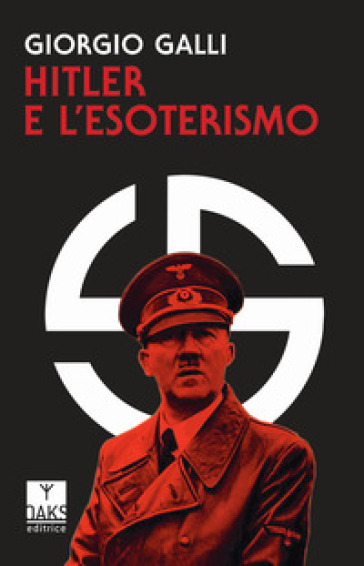 Hitler e l'esoterismo - Giorgio Galli
