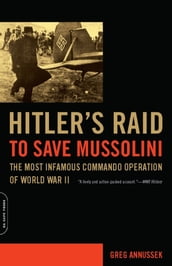 Hitler s Raid to Save Mussolini