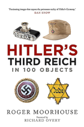 Hitler s Third Reich in 100 Objects