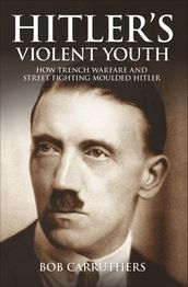 Hitler s Violent Youth
