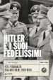 Hitler e i suoi fedelissimi. Vita e personalità degli artefici del Terzo Reich