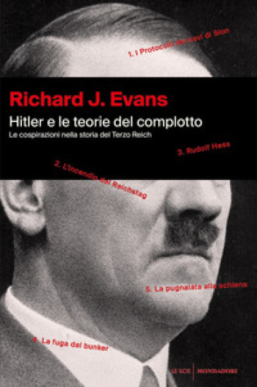 Hitler e le teorie del complotto. Le cospirazioni nella storia del Terzo Reich - Richard J. Evans