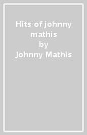 Hits of johnny mathis