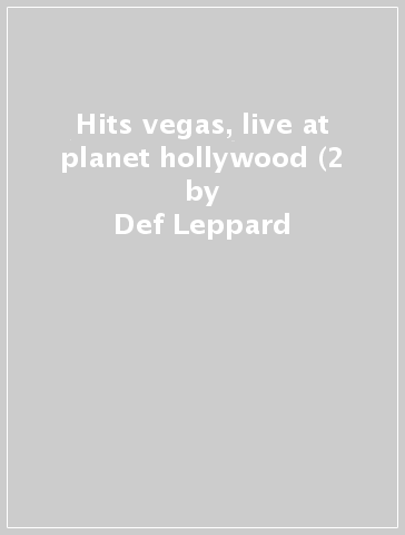 Hits vegas, live at planet hollywood (2 - Def Leppard