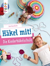 Häkel mit! Die Kinderhäkelschule