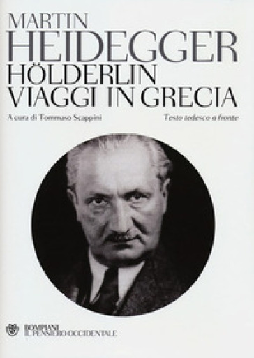 Hölderlin-Viaggi in Grecia. Testo tedesco a fronte - Martin Heidegger