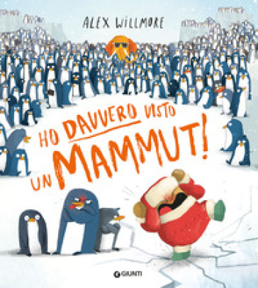 Ho davvero visto un mammut! Ediz. a colori - Alex Willmore