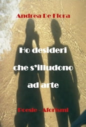 Ho desideri che s illudono ad arte