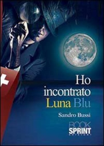 Ho incontrato Luna blu - Sandro Bussi