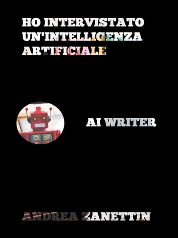 Ho intervistato un'Intelligenza Artificiale - Andrea Zanettin