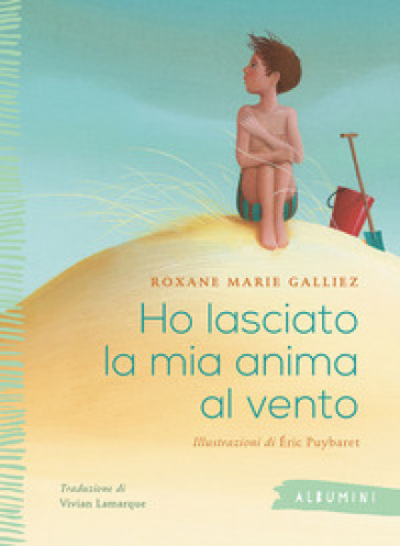 Ho lasciato la mia anima al vento. Ediz. a colori - Roxane Marie Galliez