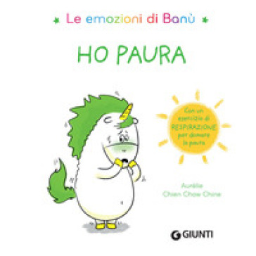 Ho paura. Le emozioni di Banù. Ediz. a colori - Aurélie Chien Chow Chine