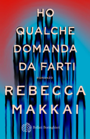 Ho qualche domanda da farti - Rebecca Makkai