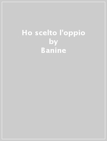 Ho scelto l'oppio - Banine