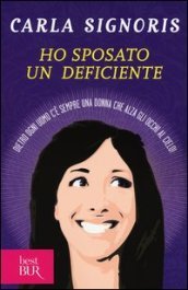 Ho sposato un deficiente. Dietro ogni uomo c è sempre una donna che alza gli occhi al cielo