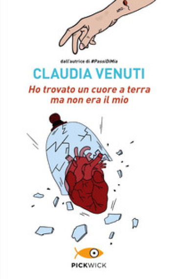 Ho trovato un cuore a terra ma non era il mio - Claudia Venuti
