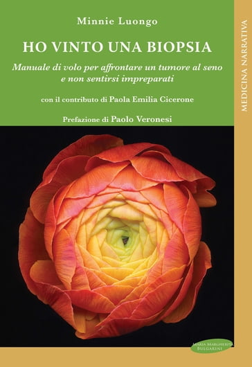 Ho vinto una biopsia - Minnie Luongo - Paola Emilia Cicerone - Paolo Veronesi - Claudio Alberto Cricelli - Roberto Travaglini - Paolo Malerba - Paola Arcadi - Elena Bellani - Bernardo Bonanni - Gabriella Pravettoni - Silvia Giannasi - aBRCAdaBRA Onlus - ACTO Alleanza Contro il Tumore Ovarico - AFRON Oncologia per lAfrica Onlus - AIRC Associazione Italiana per la Ricerca sul Cancro - AIOM Associazione Italiana di Oncologia Medica - A.N.D.O.S. Onlus Associazione Nazionale Donne Operate al Seno - ANT Italia Onlus - Attivecomeprima - EuropaDonna Italia - FAVO DONNA Federazione italiana delle Associazioni di Volontariato Oncologico - Il Quadrifoglio Rosa - LILT Lega Italiana per la Lotta contro i Tumori - NOI Cl SIAMO Associazione Nazionale di pazienti con tumore al seno metastatico - NOI E IL CANCRO VOLONTÀ DI VIVERE - per la lotta ai tumori del seno SUSAN G. KOMEN ITALIA