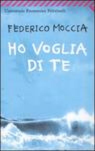 Ho voglia di te - Federico Moccia