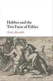 Hobbes and the Two Faces of Ethics