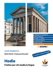 Hodie. Il latino per chi studia le lingue. Con Il latino a colpo d occhio. Per il biennio delle Scuole superiori. Con e-book. Con espansione online