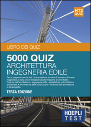 Hoepli Test. 5000 quiz. Architettura, ingegneria edile. 2.