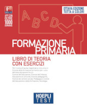 Hoepli test. Formazione primaria. Libro di teoria con esercizi. Nuova ediz.