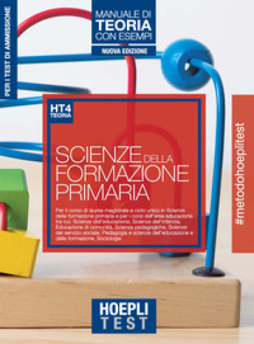 Hoepli test. Scienze della formazione primaria. Manuale di teoria con esempi. Per i test di ammissione all'università. Nuova ediz.