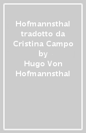 Hofmannsthal tradotto da Cristina Campo