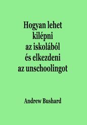 Hogyan lehet kilépni az iskolából és elkezdeni az unschoolingot