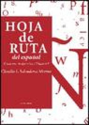 Hoja de Ruta del espanol. Cuaderno de ejercicios - Claudio F. Salvadores Merino