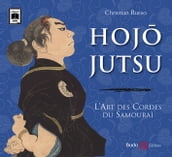 Hojojutsu - L art des cordes du samouraï