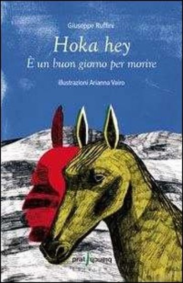 Hoka hey. E un buon giorno per morire - Giuseppe Ruffini